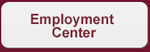 Employment Center: Click to view available Careers