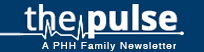 The Pulse - A PHH Family Newsletter