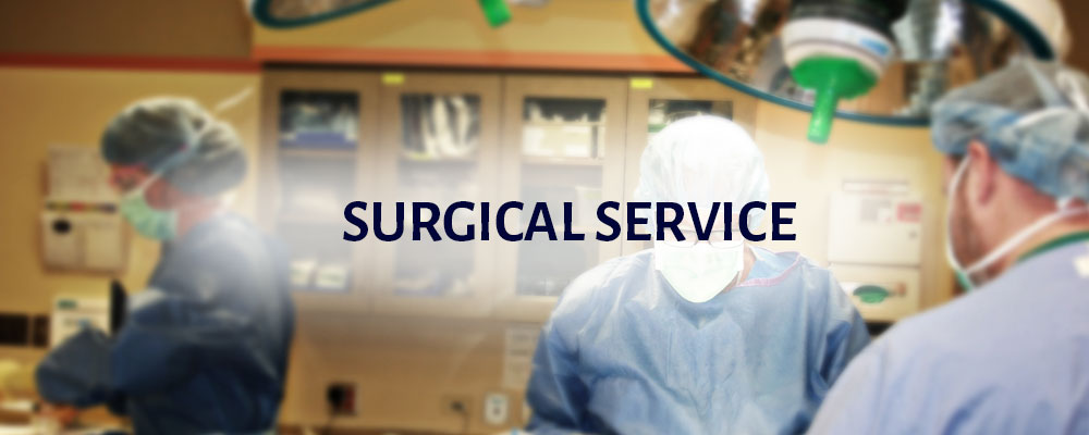 Banner picture of three surgeons (All male) that are fully dressed in operating attire standing in an operation room. Banner says:
SURGICAL SERVICE