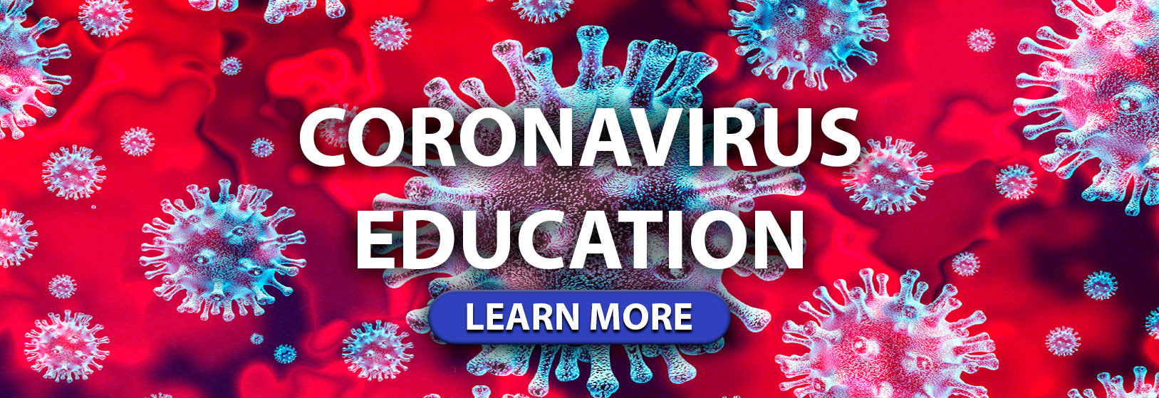 Coronavirus Education Learn More.