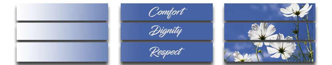 Banner picture of flowers. Banner says:
Comfort
Dignity
Respect