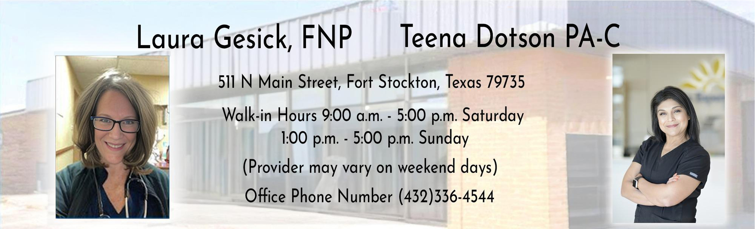Pamela Gougler MD, Family Practice, Raymond J. DeLille, Sr., PA, Samuel Itie, FNP-C

511 N Main Street, Fort Stockton, Texas 79735
Walk-In Hours: 9:00-6:00 p.m. Monday-Friday
9:00 a.m.-5:00 p.m. Sunday
(Provider may vary on weekend days)
Office Phone Number (432) 336-4544
