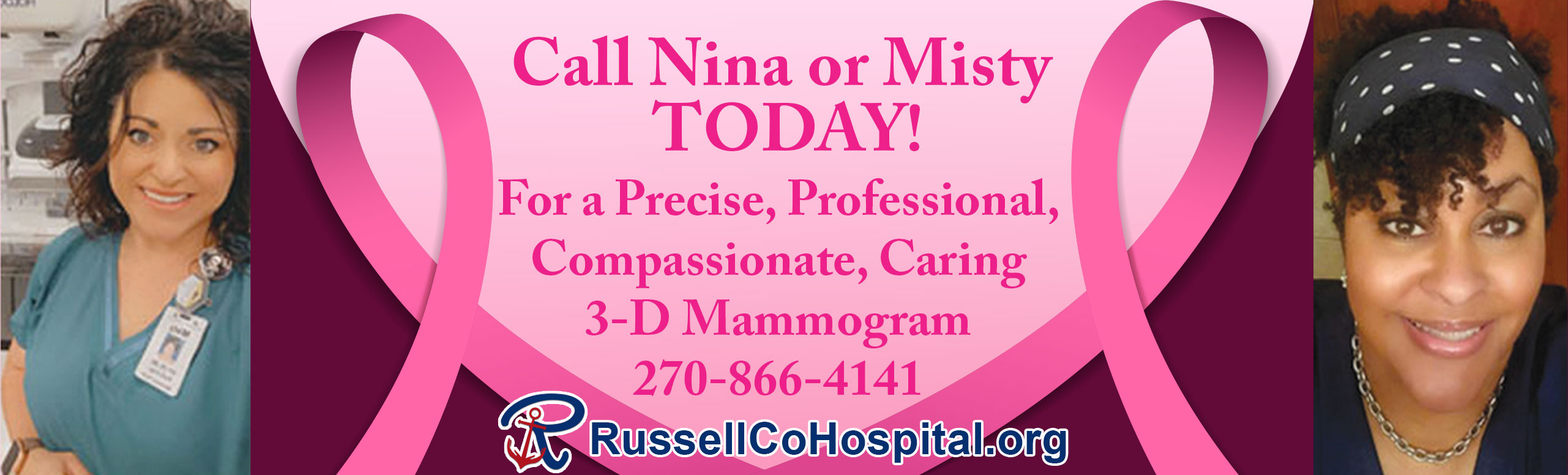Banner Picture of two female Nurses, Nina and Misty.. Banner says:
Call Nina or Misty TODAY!
For a Precise, Professional, Compassionate, Caring 3-D Mammogram
270-866-4141
RussellCOHospital.org