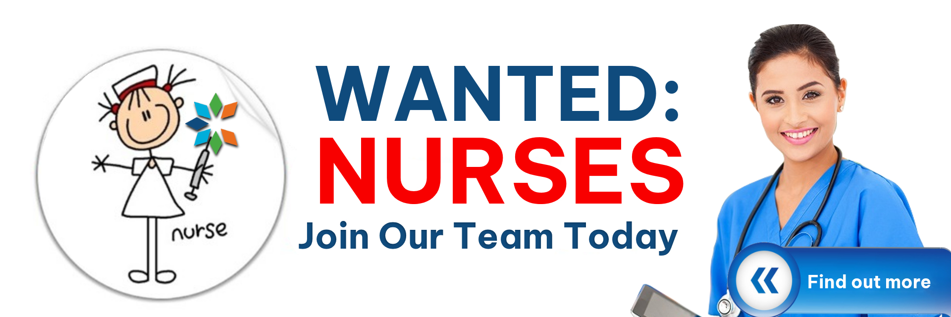Banner picture of a circle that has a stick figure of a female Nurse smiling and then a separate picture of a female Nurse. She is holding a tablet and wearing a stethoscope around her neck. Banner says:

Working together to make lives better
Join Our Team Today