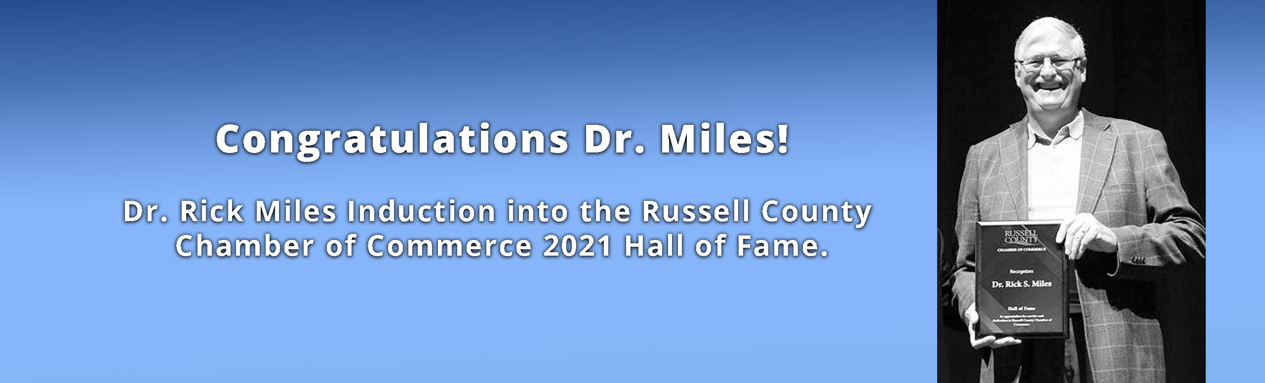 Banner picture of Dr. Miles smiling. Banner says:

Dr. Rick Miles Induction into the Russell County Chamber of Commerce 2021 Hall of Fame.