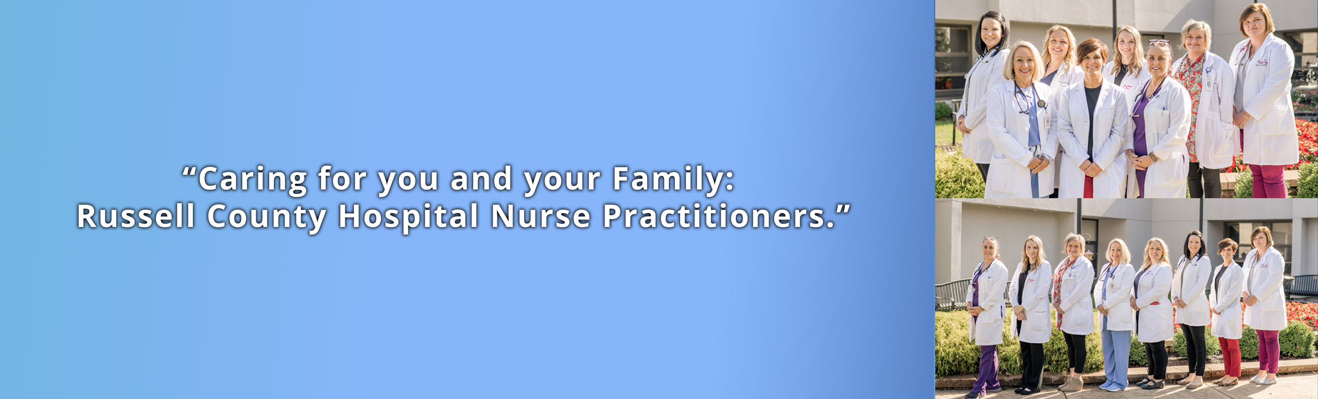Banner Picture of Russell County Nurse Practitioners standing outside smiling. Banner says:

"Caring for you and your Family Russell County Hospital Nurse Practitioners."