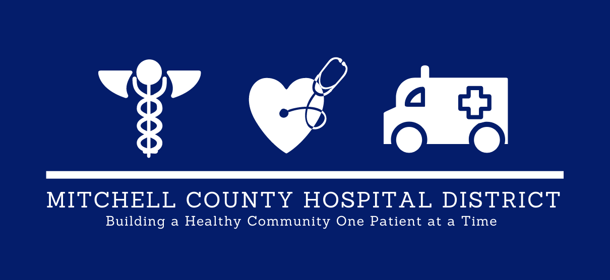 Banner picture of three icons, a cross, heart with a stethscope on it, and ambulance. Banner says:

MITCHELL COUNTY HOSPITAL DISTRICT
BUILDING A HEALTHY COMMUNITY ONE PATIENT AT A TIME