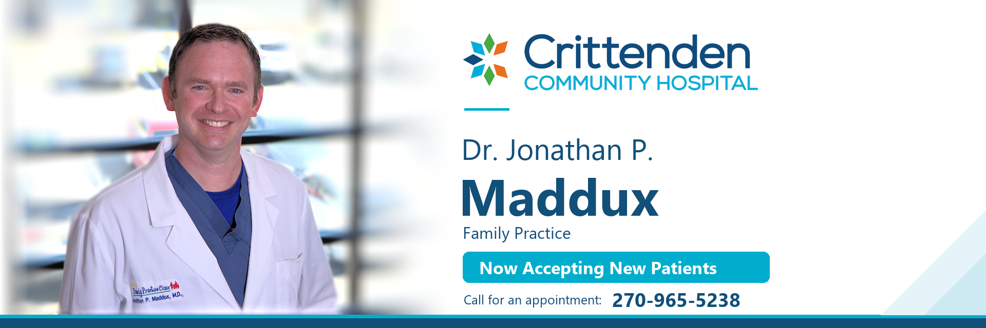 Now Accepting New Patients. Crittenden COMMUNITY HOSPITAL. Dr. Jonathan P. Maddux