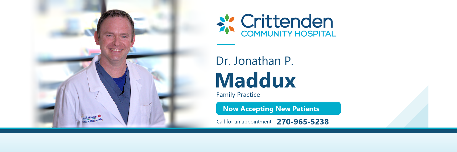 Now Accepting New Patients. Crittenden COMMUNITY HOSPITAL. Dr. Jonathan P. Maddux