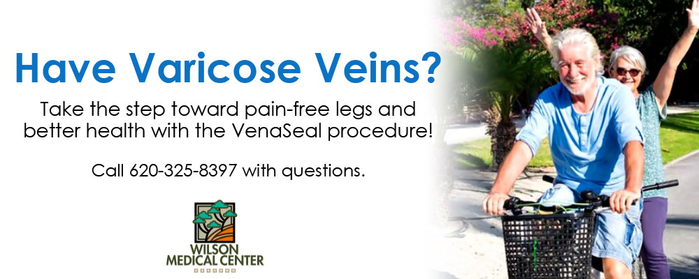 Have Varicose Veins?

Take the step toward pain-free legs and better health with the VenaSeal procedure!

Call 620-325-8397 with questions.

WILSON MEDICAL CENTER