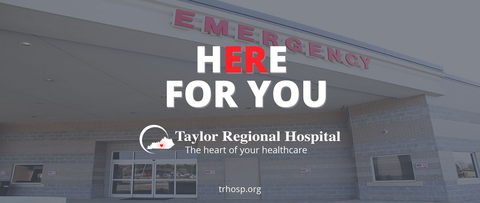 HERE FOR YOU 
Taylor Regional Hospital
The heart of your healthcare 
trhosp.org