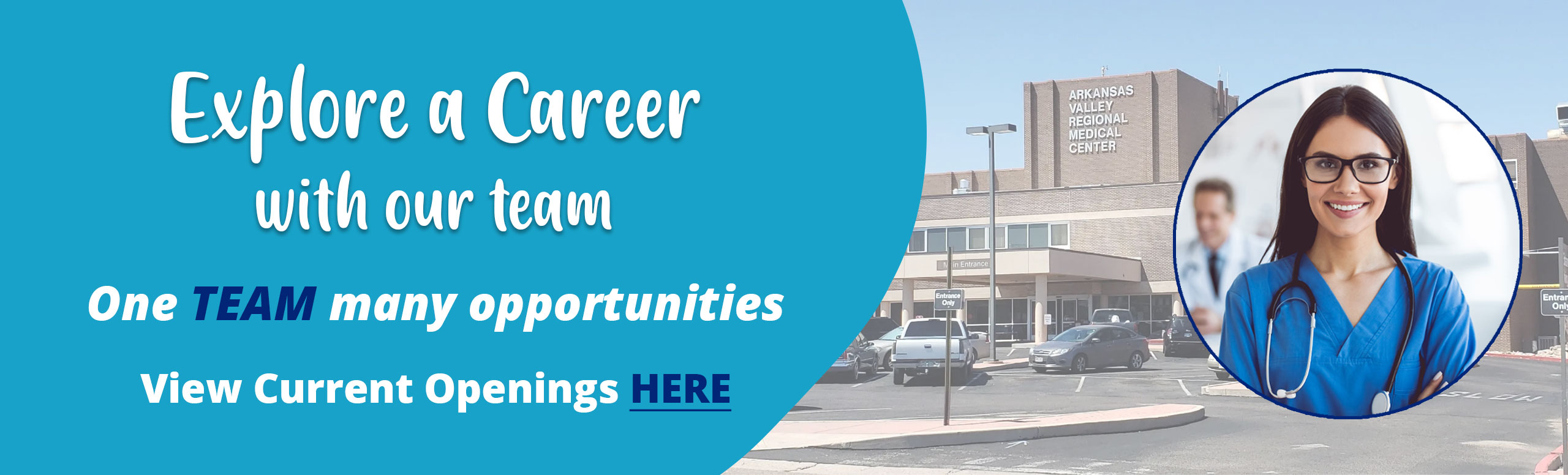 Banner picture of a female Nurse smiling and a background of The Hospital from an outside shot. Banner says:

Explore a Career with our team
One TEAM many opportunities
View Current Openings HERE