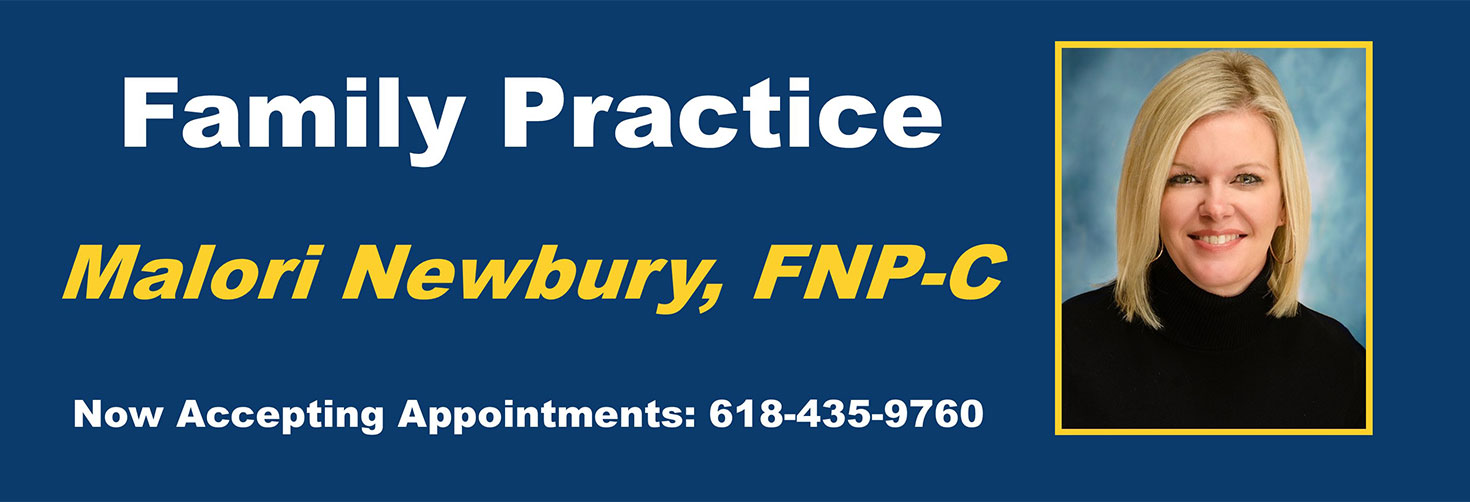 Banner picture of Malori Newbury smiling. Banner says:

Family Practice 
Malori Newbury, FNP-C

Now Accepting Appointments:
(618)-435-9760