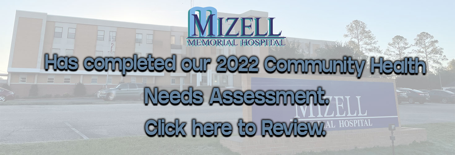 MIZELL MEMORIAL HOSPITAL 
Has completed our 2022 Community Health Needs Assessment.
Click here to Review.