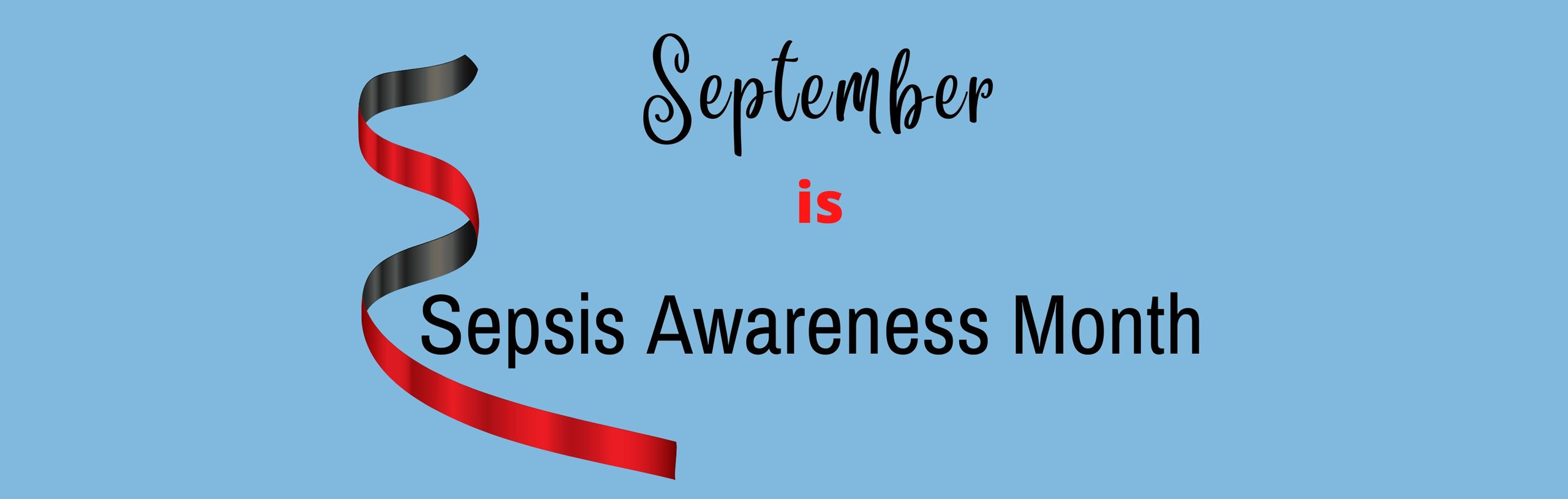 Banner that says:

September is Sepsis Awareness Month