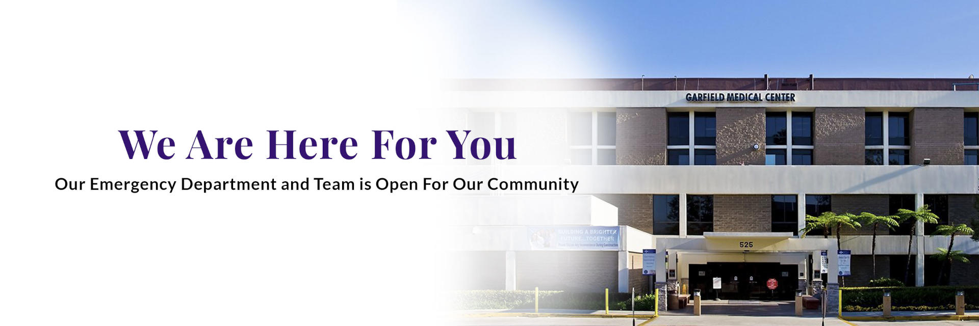 We Are Here For You. Our Emergency Department and Team is Open For Our Community