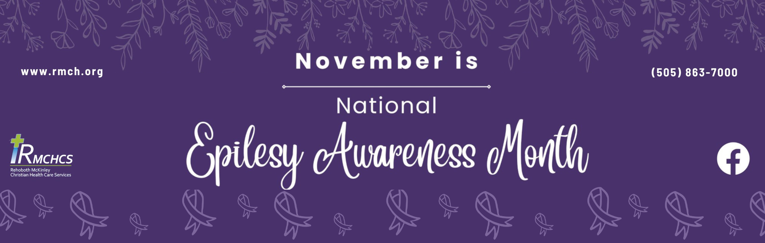 November is National Epilesy Awareness Month
(505) 863-7000

www.rmch.org
RMCHCS
Rehoboth Mckinley Christian Health Care Services