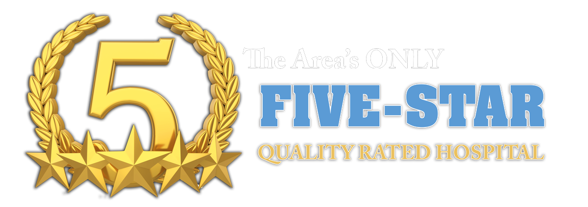 (5) The Area's ONLY
FIVE-STAR 
QUALITY RATED HOSPITAL