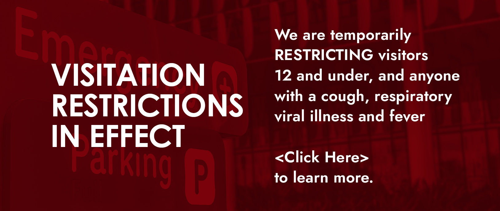 VISITATION RESTRICTIONS IN EFFECT

We are temporarily RESTRICTING visitors under the age of 12, and anyone with a cough, fever, or sore throat.

<CLIKC HERE> to learn more.