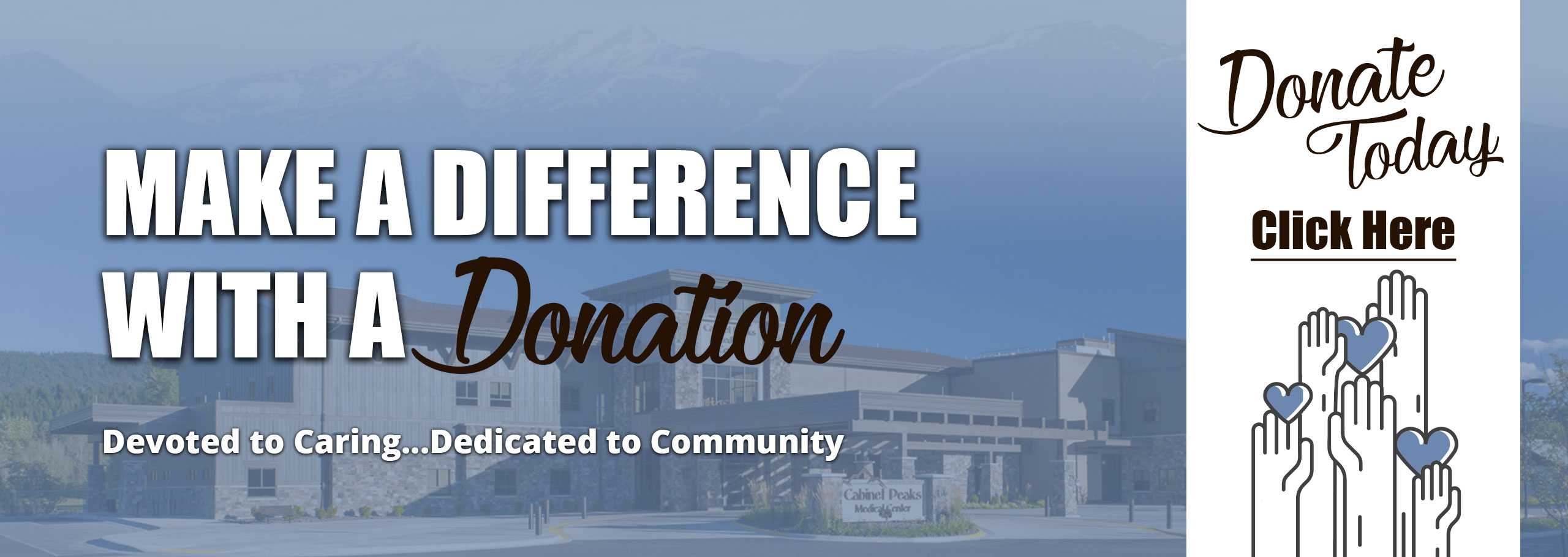 Make A Difference with a donation.
Devoted to Caring.. Dedicated to Community.
Donate Today by Clicking Here
