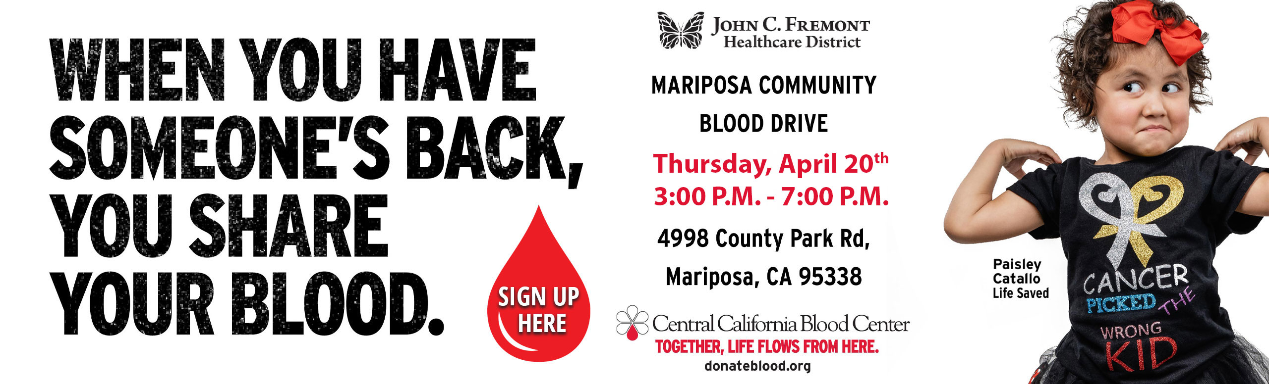 Picturd is a young girl, whose life was saved by donating blood. When you have someone's back, you share your blood. 

Mariposa Community Blood Drive Thursday, February 16 3:00pm - 7:00pm