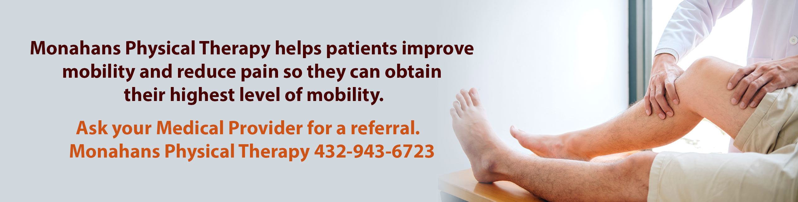 Monahans Physical Therapy helps patients improve mobility and reduce pain so they can obtain their highest level of mobility.
Ask your Medical Provider for a referral.
Monahans Physical Therapy 432-943-6723