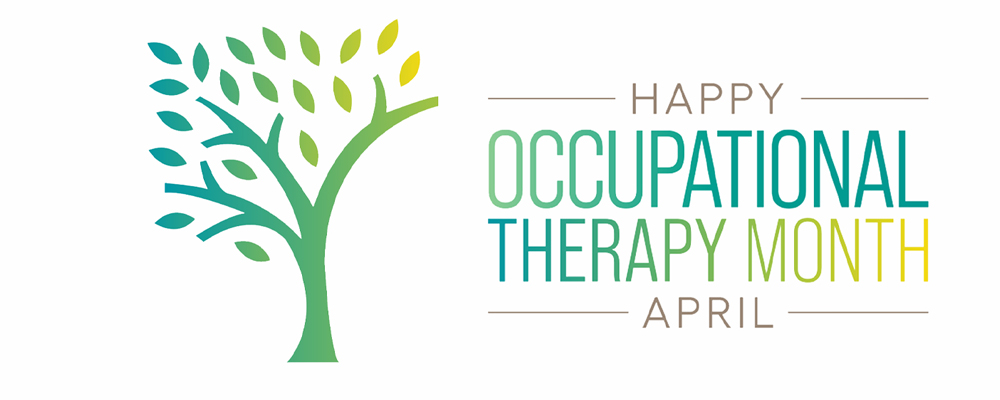 Happy Occupational Therapy Month 
April
