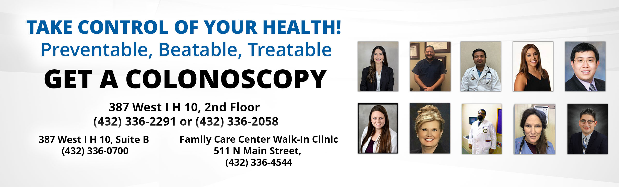 Take Control of your Health! 

Preventable, Beatable, Treatable
Get a Colonscopy

387 West I H 10, 2nd Floor
(432) 336-2291 or (432) 336-2058