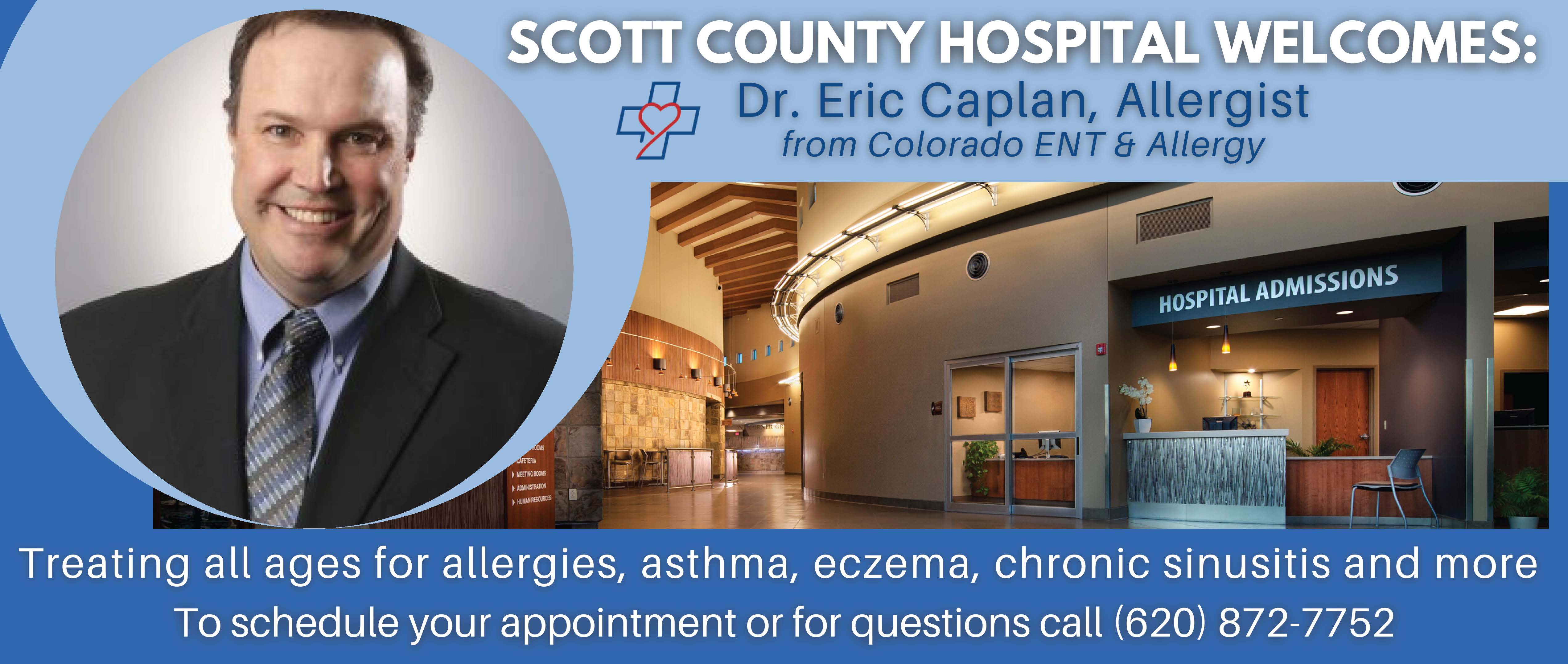 Welcoming Dr. Eric Caplan, Allergist
Treating all ages for allergies, asthma, eczema, chronic sinusitis and more. Appointments or Questions? Call (620)872-7752