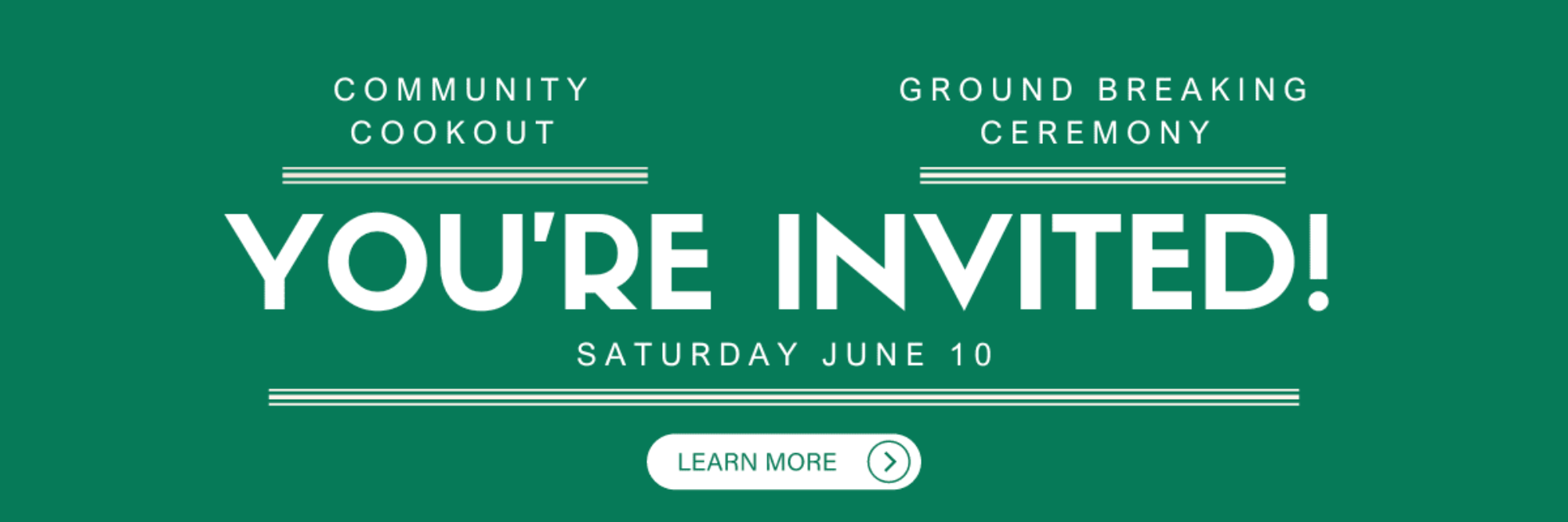 You're Invited! Community Cookout. Ground Breaking Ceremony. Saturday, June 10th.