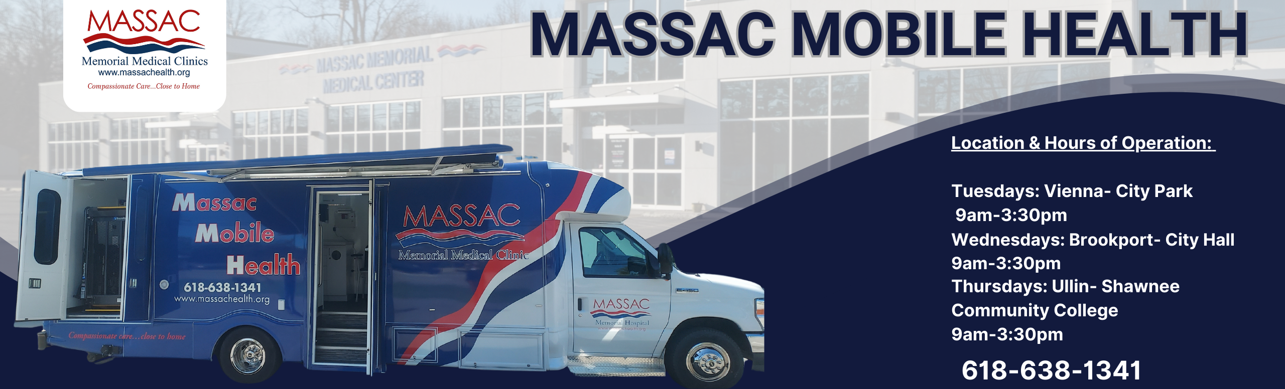 Pictured is our new Massac Mobile Health Vehicle

Coming to a Town Near You!

Location & Hours of Operation 
Tuesdays - Vienna 9am - 3:30pm
Wednesdays - Brookport 9am - 3:30pm
Thursdays - Golconda 9am - 3:30pm
Call Today to schedule your Appointment
618-638-1341