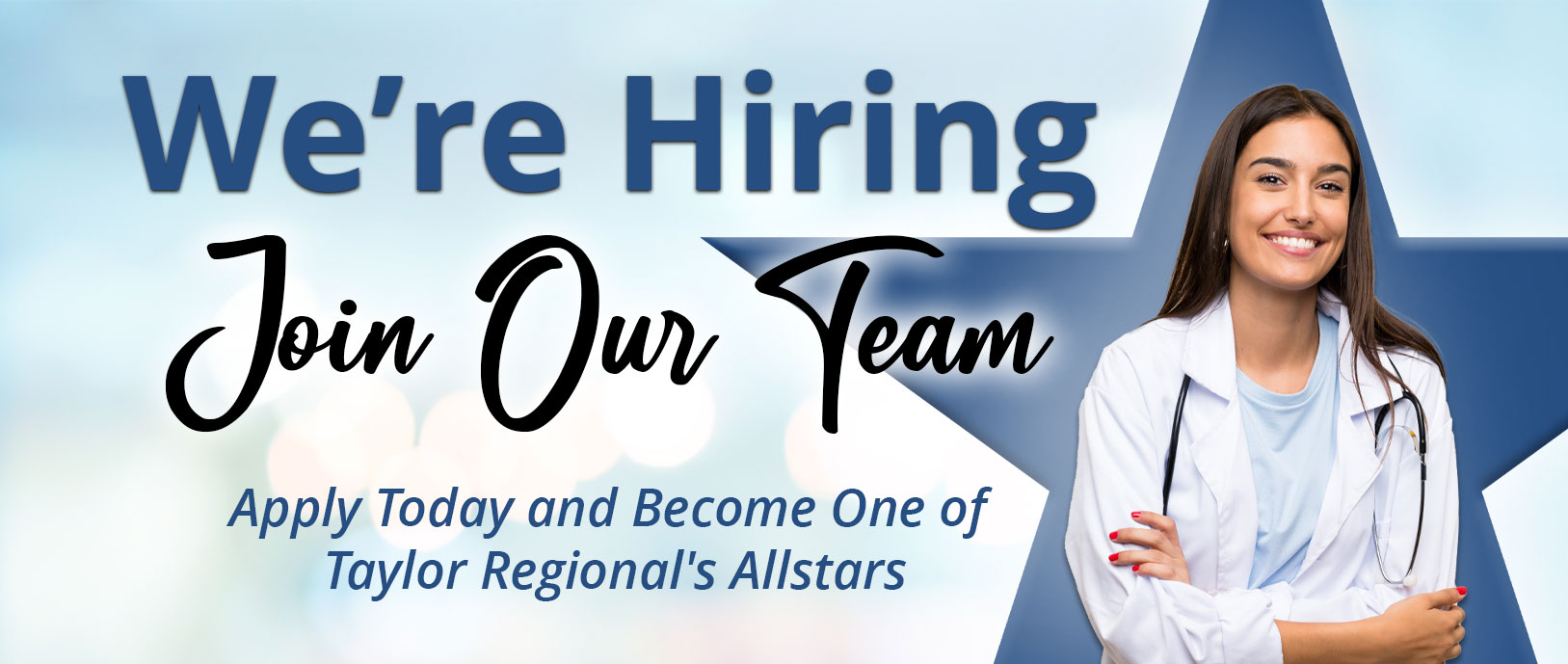 We're Hiring
Join Our Team
Apply Today and Become one of Taylor Regional's Allstars