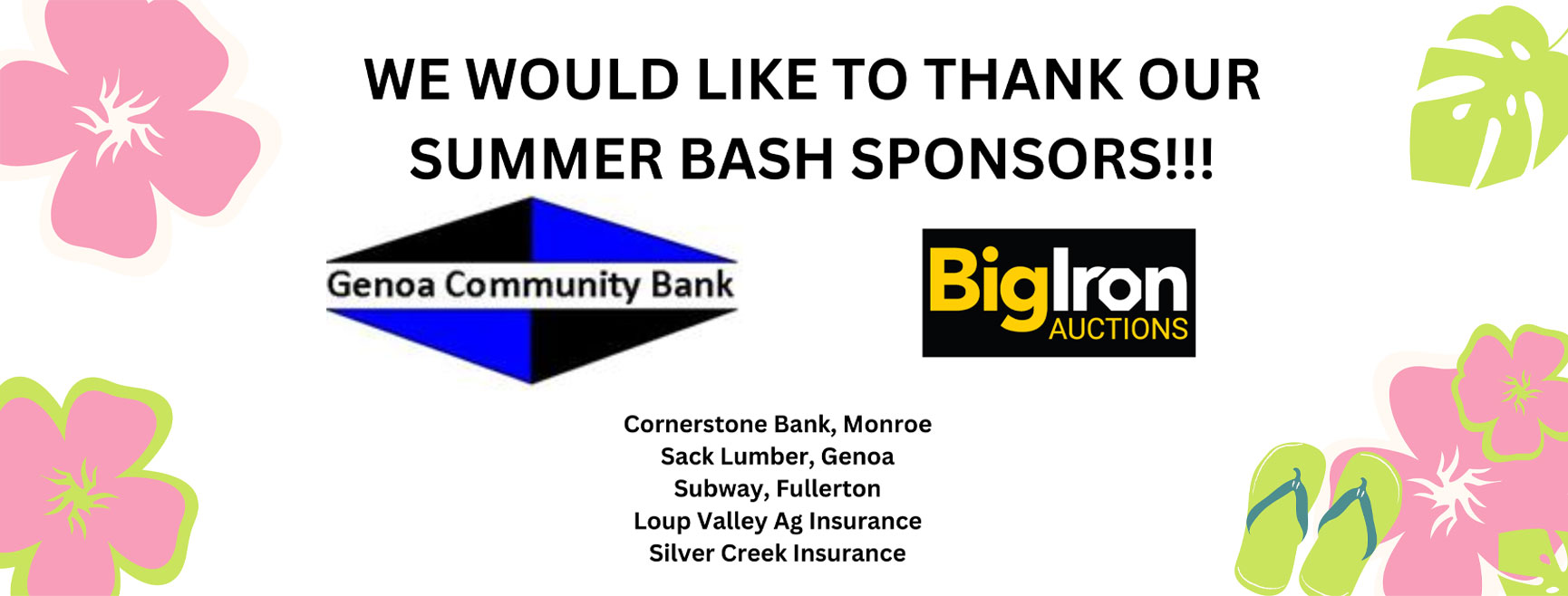 We would like to thank your Summer Bash Sponsors!

Cornerstone Bank, Monroe
Sack Lumber, Georgia
Subway, Fenton
Loup Valley AG Insurance
Silver Creek Insurance