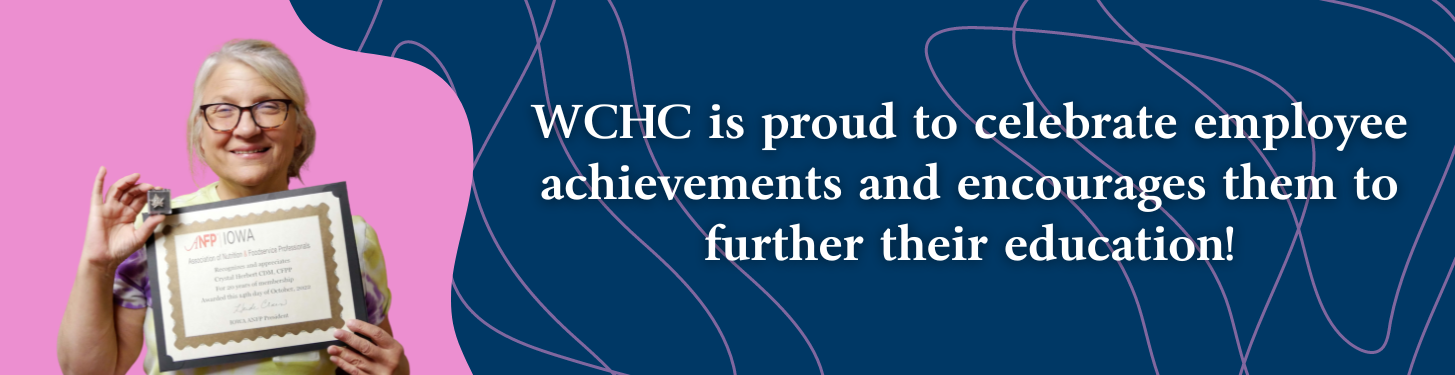 WCHC is proud to celebrate employee achievements and encourages them to further their education!