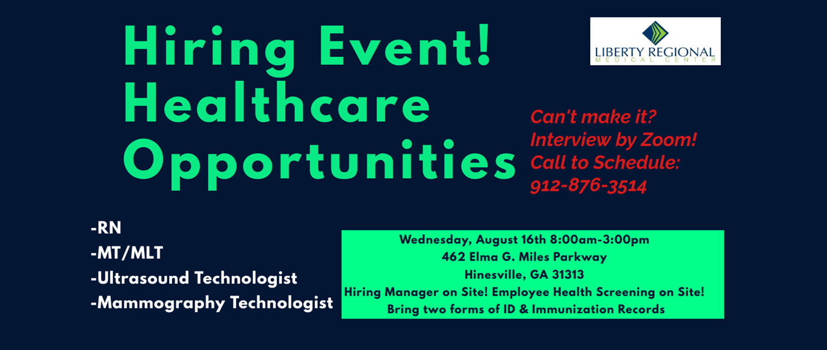Hiring Event!

Healthcare Opportunities

Can't make it? Interview by Zoom! Call to schedule 912-876-3514 

Wednesday, August 16th 8:00am - 3:00pm
462 Elma G. Miles Parkway
Hinesville, GA 31313 

Hiring Manager on site! Employee Health Screening on Site!

Bring two forms of ID & Immunization Records