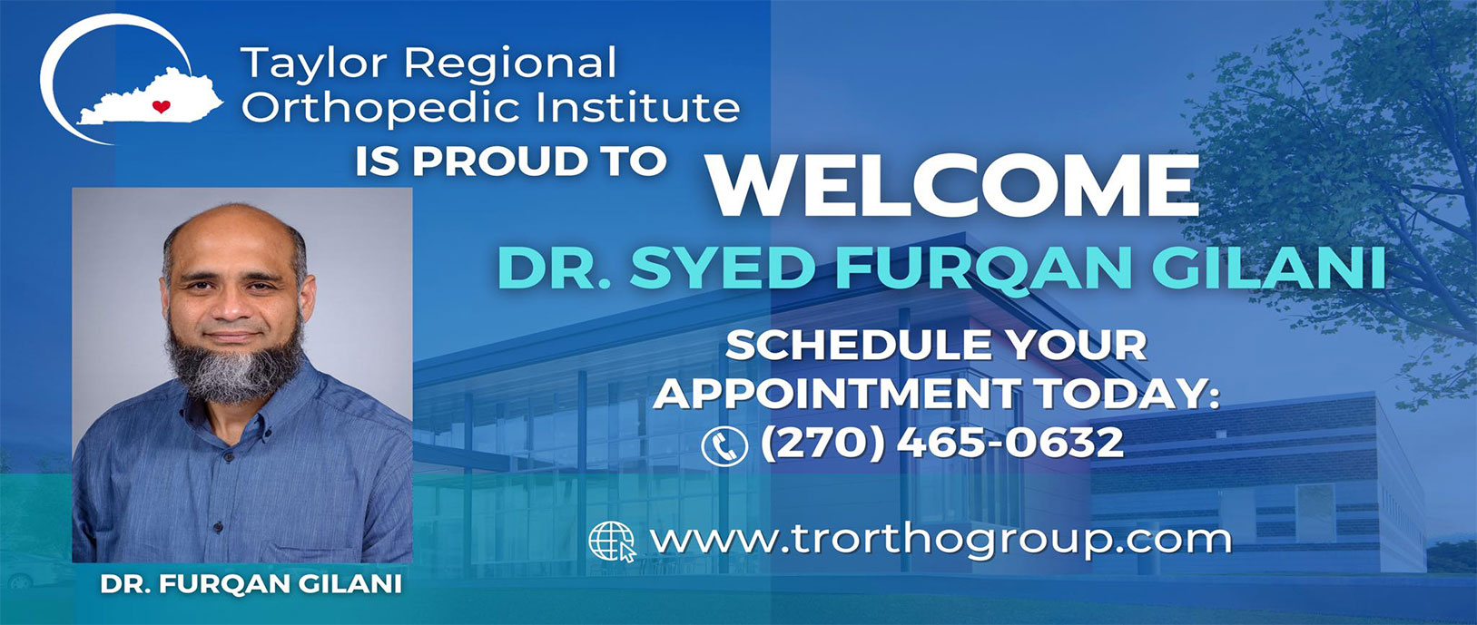 Taylor Regional Orthopedic Institute is proud to Welcome Dr. Syed Furqan Gilani 

Schedule your appointment today: (270)465-0632

www.trorthogroup.com
