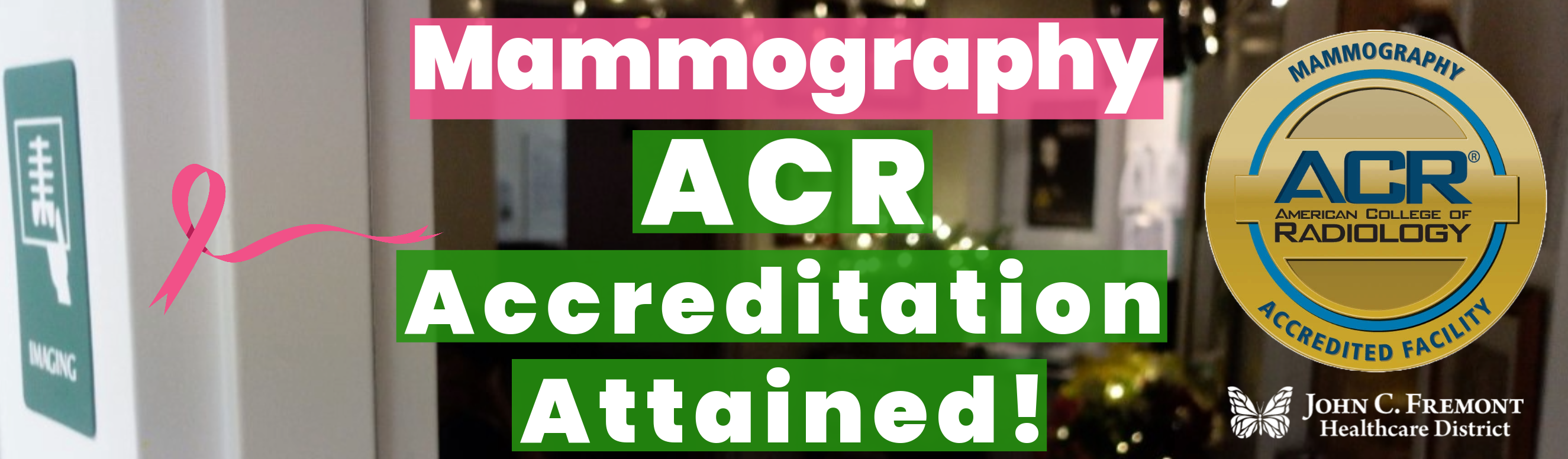 JCFHD is now an ACR (American College of Radiology) Mammography Accredited Facility!