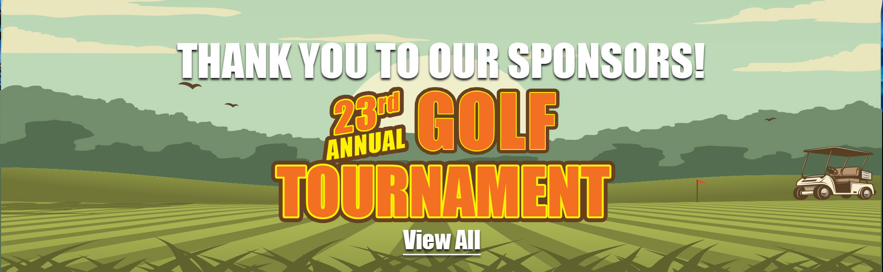 Thank you to our sponsors

23rd Annual Golf Tournament 

View all by clicking here