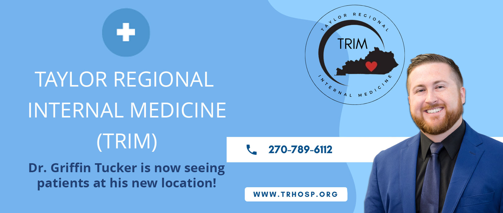 Taylor Regional Internal Medicine
(TRIM)

Dr. Griffin Tucker is now seeing patients at his new location!

270-789-6112