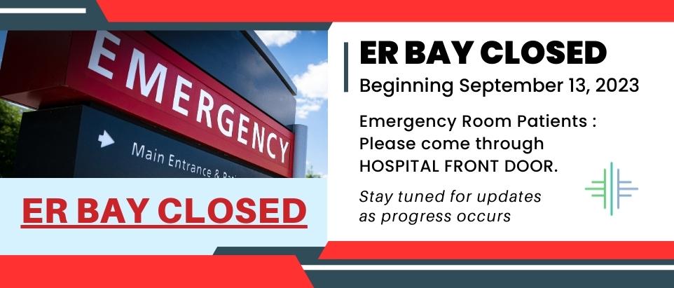 ER Bay Closed due to construction