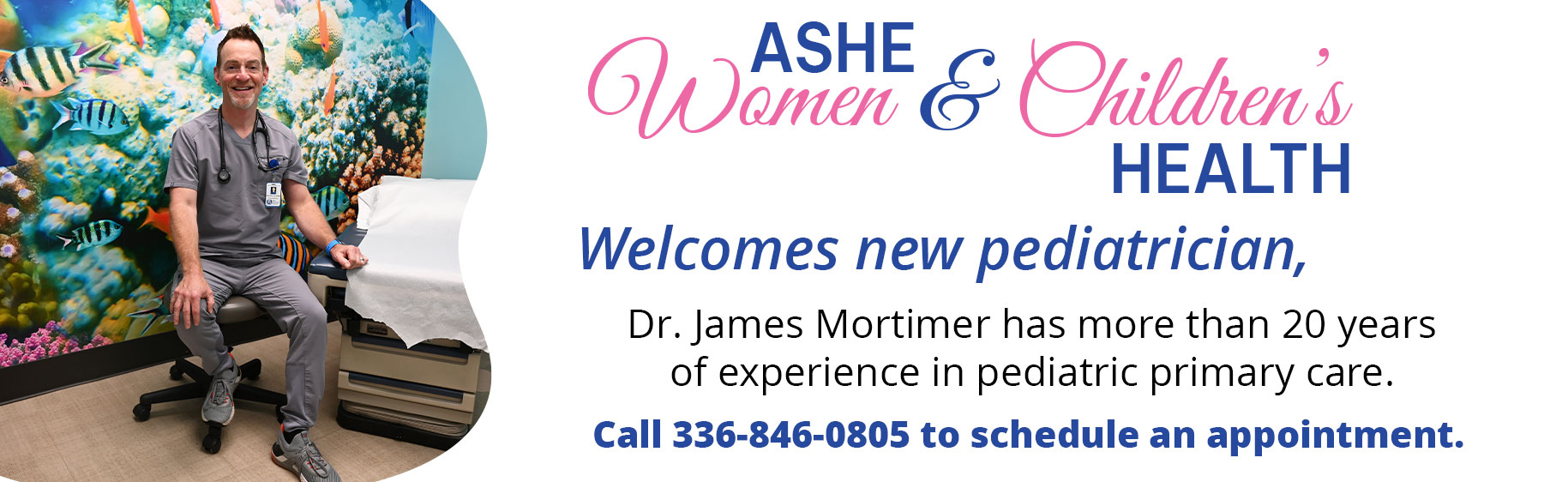 Ashe Women & Children's Health welcomes new pediatrician 
Dr. James Mortimer has more than 20 years of experience in pediatric primary care. 
Call 336-846-0805 to schedule an appointment.