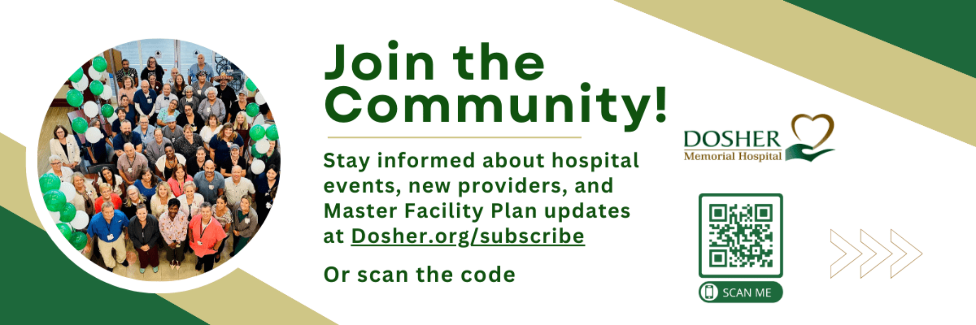 Join the Community!

Stay informed about hospital events, new providers, and Master Facility Plan updates at Dosher.org/subscribe or scan the code.