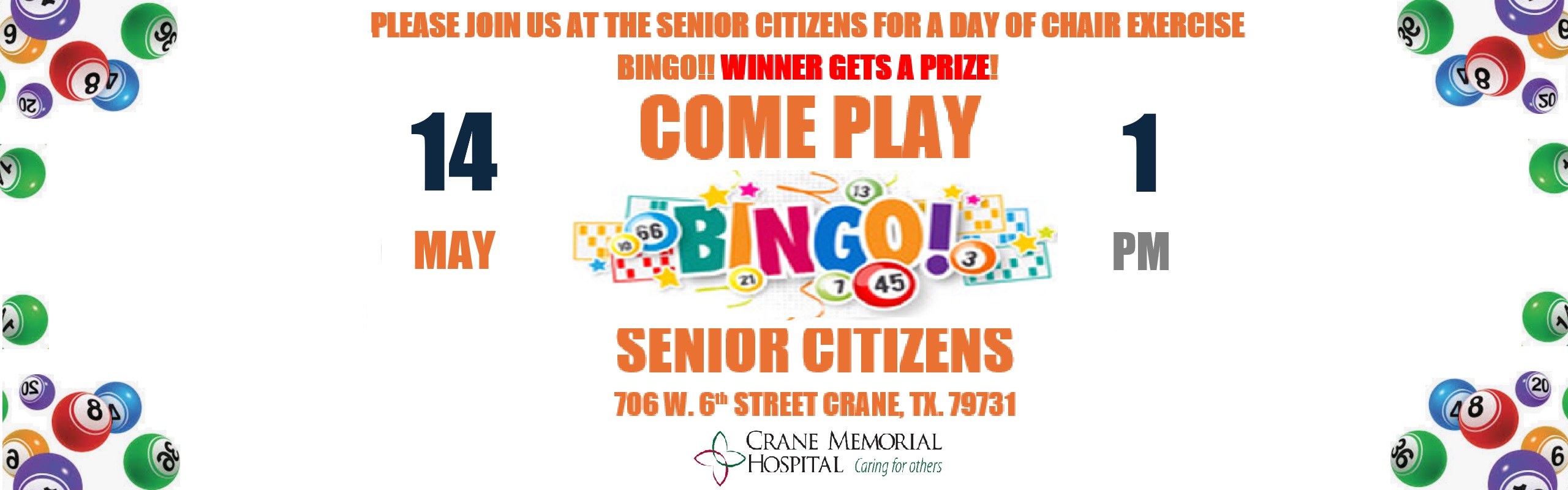 PLEASE JOIN US AT THE SENIOR CITIZENS FOR A DAY OF CHAIR EXERCISE BINGO!! WINNER GETS A PRIZE! Where: SENIOR CITIZENS
706 W. 6th STREET CRANE, TX. 79731
Date: May 14, 2025
Time 1:00 PM