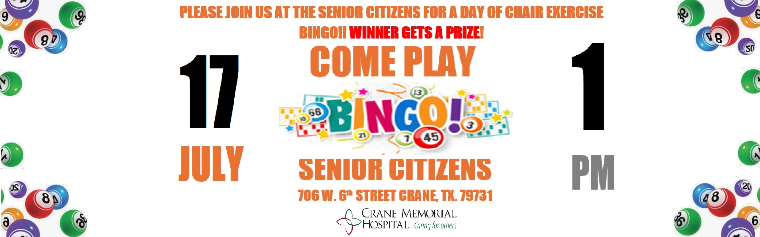 PLEASE JOIN US AT THE SENIOR CITIZENS FOR A DAY OF CHAIR EXERCISE BINGO!! WINNER GETS A PRIZE! Where: SENIOR CITIZENS
706 W. 6th STREET CRANE, TX. 79731
Date: July 17, 2025
Time 1:00 PM