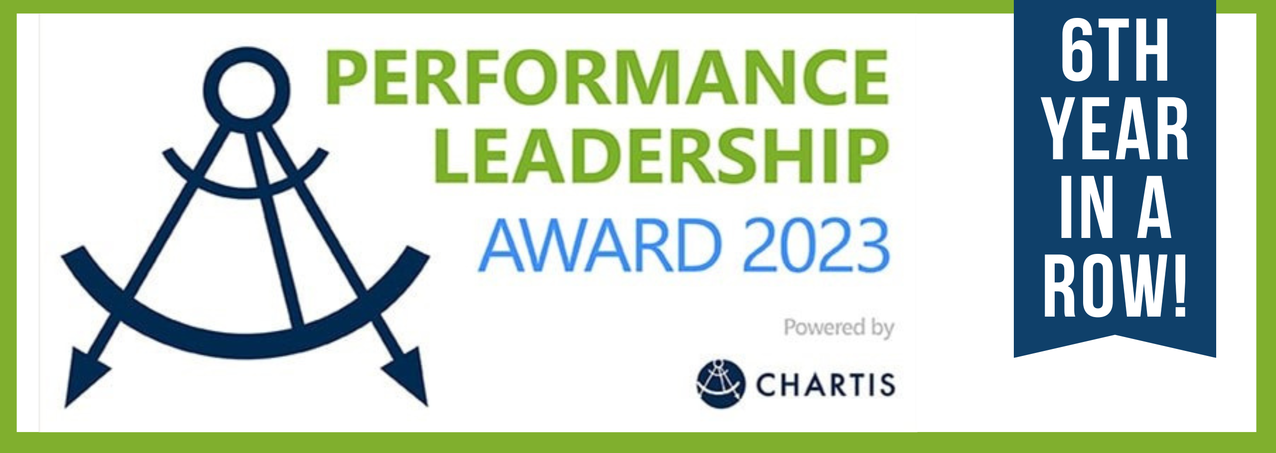 PERFORMANCE LEADERSHIP
AWARD 2023
POWERED BY CHARTIS
6TH YEAR IN A ROW!