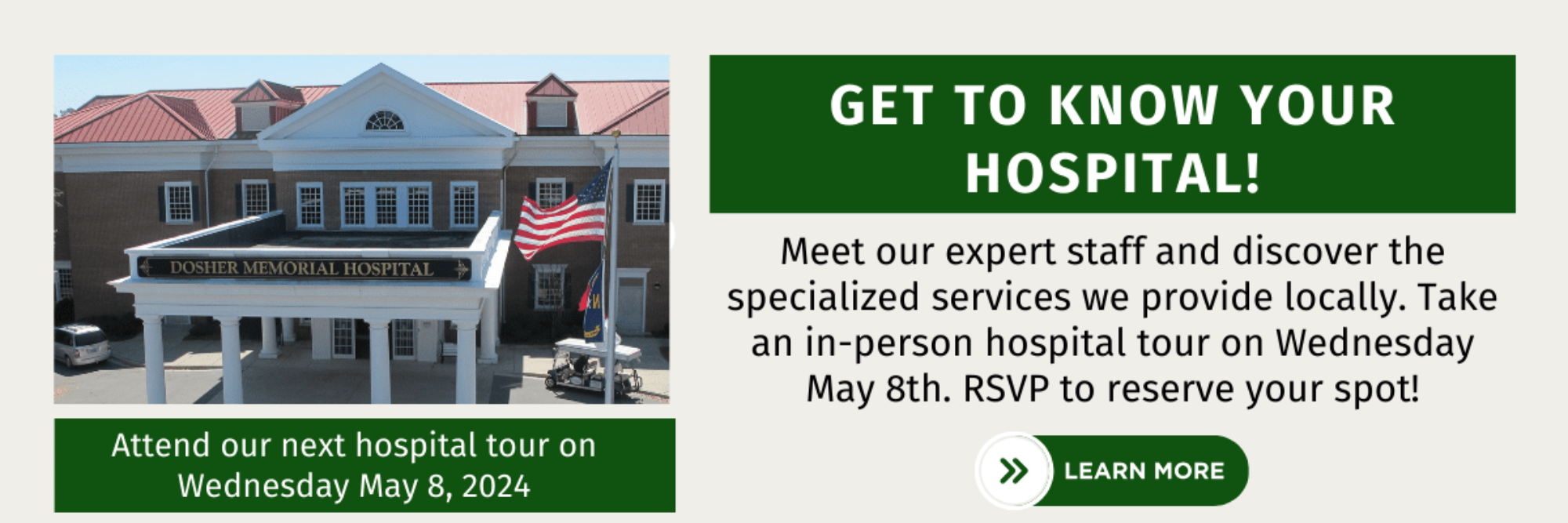 GET TO KNOW YOUR HOSPITAL!
Meet our expert staff and discover the specialized services we provide locally. Take an in-person hospital tour on Wednesday February 7th. RSVP to reserve your spot!

Attend our next Hospital Tour on Wednesday May 8, 2024.