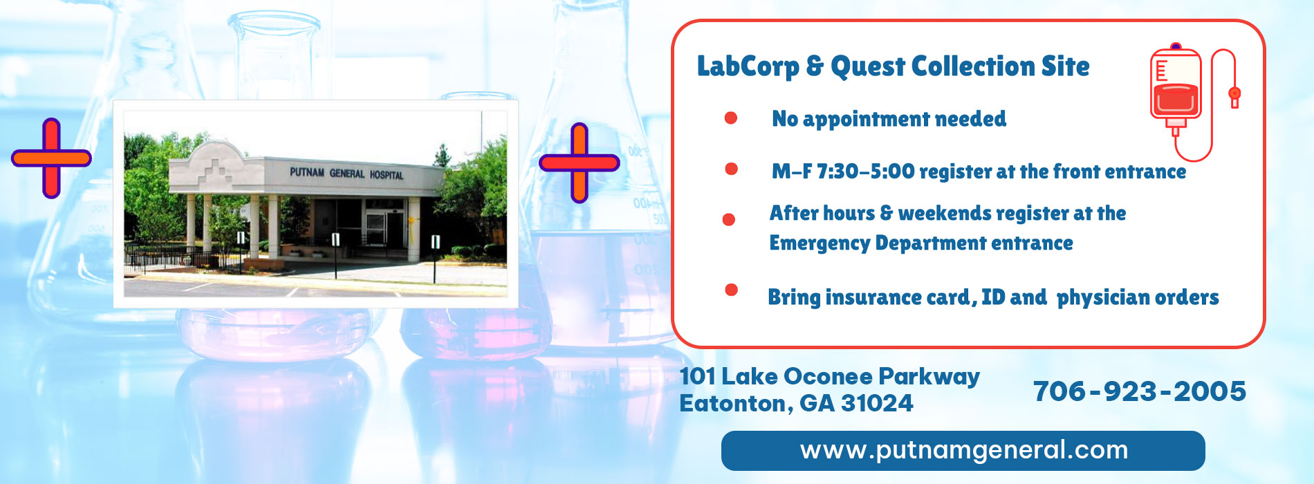 LabCorp & Quest Collection Site

No appointment needed

M-F 7:30 - 5:00 register at front entrance

After Hours & Weekends register at the Emergency Department entrance

Bring Insurance card, ID and physician order

101 Lake Oconee Parkway Eatonton, GA 31024

706-923-2005