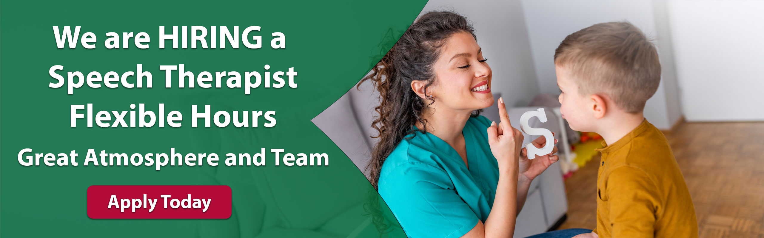 We are HIRING a Speech Therapist Flexible Hours
Great Atmosphere and Team 
Apply Today