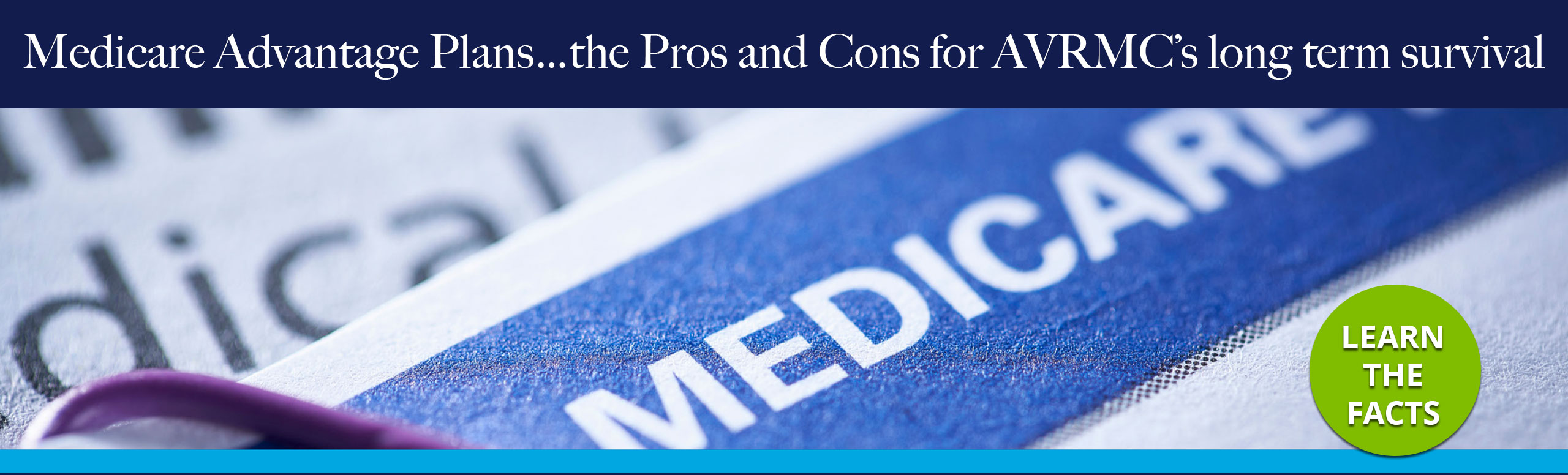 Medicare Advantage Plans…the Pros and Cons for
AVRMC’s long term survival