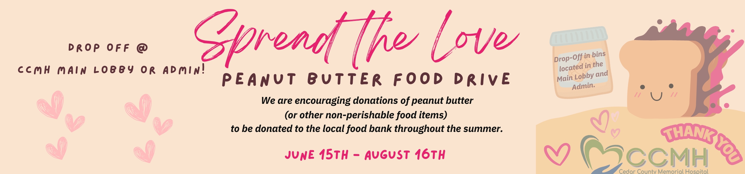Peanut Butter Food Drive 

June 15th, 2024 - August 16h, 2024 
Bring non-perishable food items to CCMH Main Lobby or Administration